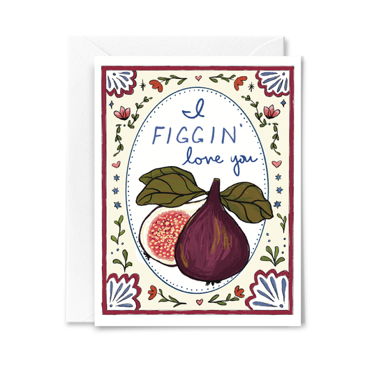Figgin' Love You greeting card with a fig design