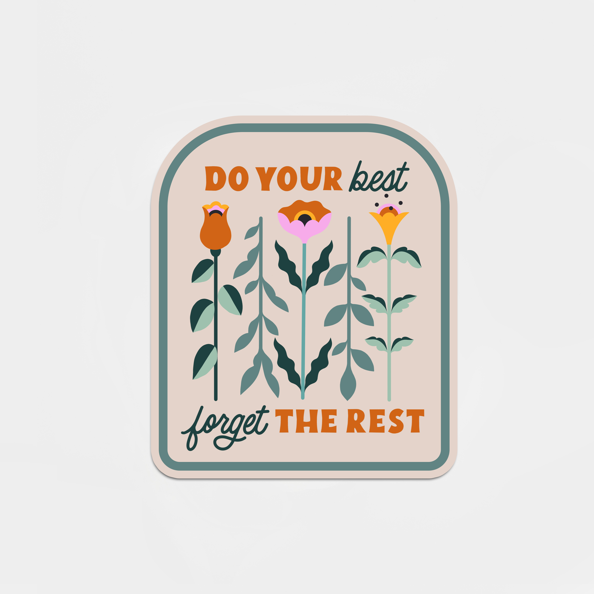 Die-cut vinyl sticker reading 'Do Your Best, Forget The Rest.'